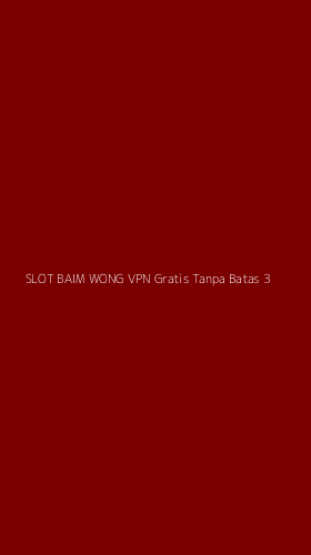 Tampilan Antarmuka Aplikasi Slot Baim Wong Vpn Gratis Tanpa Batas - 3