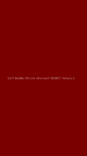 Tampilan Antarmuka Aplikasi Slot Bambu 99 Link Alternatif Sbobet Terbaru - 3
