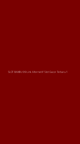 Tampilan Antarmuka Aplikasi Slot Bambu 99 Link Alternatif Slot Gacor Terbaru - 1