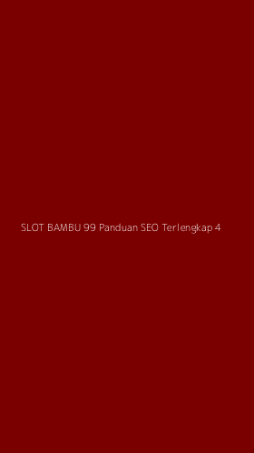 Tampilan Antarmuka Aplikasi Slot Bambu 99 Panduan Seo Terlengkap - 4