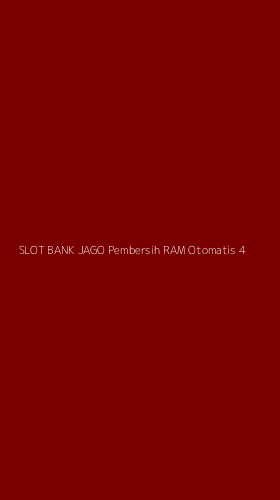 Tampilan Antarmuka Aplikasi Slot Bank Jago Pembersih Ram Otomatis - 4