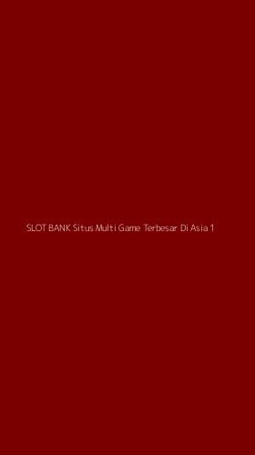 Tampilan Antarmuka Aplikasi Slot Bank Situs Multi Game Terbesar Di Asia - 1