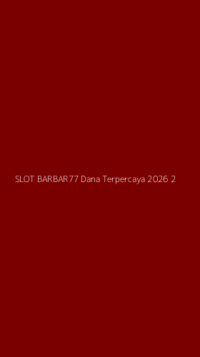 Tampilan Antarmuka Aplikasi Slot Barbar77 Dana Terpercaya 2026 - 2