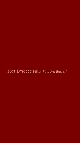 Tampilan Antarmuka Aplikasi Slot Batik 777 Editor Foto Aesthetic - 1