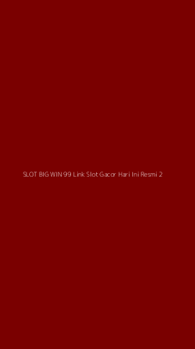 Tampilan Antarmuka Aplikasi Slot Big Win 99 Link Slot Gacor Hari Ini Resmi - 2