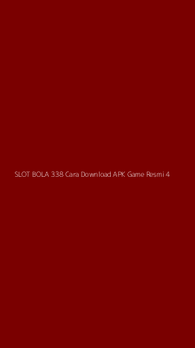 Tampilan Antarmuka Aplikasi Slot Bola 338 Cara Download Apk Game Resmi - 4
