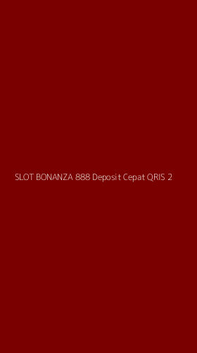 Tampilan Antarmuka Aplikasi Slot Bonanza 888 Deposit Cepat Qris - 2