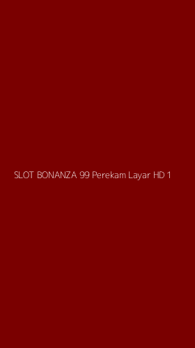 Tampilan Antarmuka Aplikasi Slot Bonanza 99 Perekam Layar Hd - 1