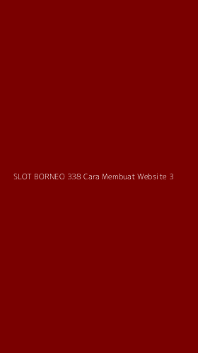 Tampilan Antarmuka Aplikasi Slot Borneo 338 Cara Membuat Website - 3