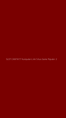Tampilan Antarmuka Aplikasi Slot Cantik77 Kumpulan Link Situs Game Populer - 2
