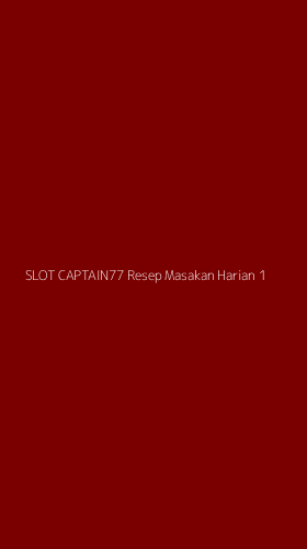 Tampilan Antarmuka Aplikasi Slot Captain77 Resep Masakan Harian - 1