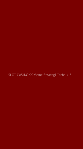 Tampilan Antarmuka Aplikasi Slot Casino 99 Game Strategi Terbaik - 3