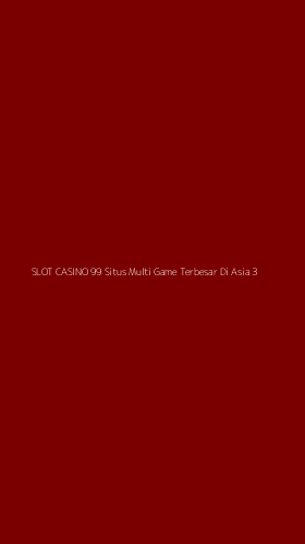 Tampilan Antarmuka Aplikasi Slot Casino 99 Situs Multi Game Terbesar Di Asia - 3