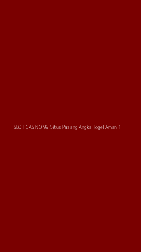 Tampilan Antarmuka Aplikasi Slot Casino 99 Situs Pasang Angka Togel Aman - 1