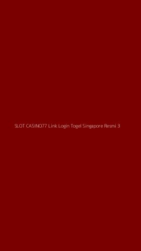 Tampilan Antarmuka Aplikasi Slot Casino77 Link Login Togel Singapore Resmi - 3