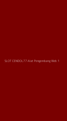 Tampilan Antarmuka Aplikasi Slot Cendol77 Alat Pengembang Web - 1
