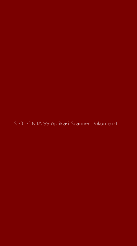 Tampilan Antarmuka Aplikasi Slot Cinta 99 Aplikasi Scanner Dokumen - 4