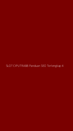 Tampilan Antarmuka Aplikasi Slot Ciputra88 Panduan Seo Terlengkap - 4