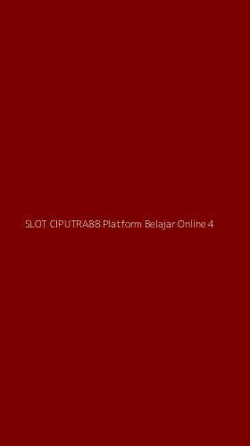 Tampilan Antarmuka Aplikasi Slot Ciputra88 Platform Belajar Online - 4
