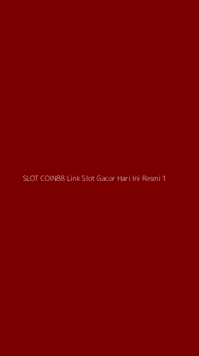Tampilan Antarmuka Aplikasi Slot Coin88 Link Slot Gacor Hari Ini Resmi - 1
