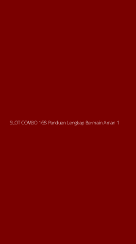 Tampilan Antarmuka Aplikasi Slot Combo 168 Panduan Lengkap Bermain Aman - 1