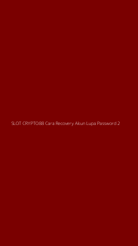 Tampilan Antarmuka Aplikasi Slot Crypto88 Cara Recovery Akun Lupa Password - 2