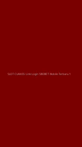 Tampilan Antarmuka Aplikasi Slot Cuan55 Link Login Sbobet Mobile Terbaru - 1