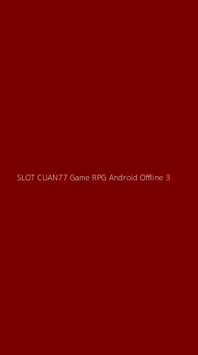 Tampilan Antarmuka Aplikasi Slot Cuan77 Game Rpg Android Offline - 3
