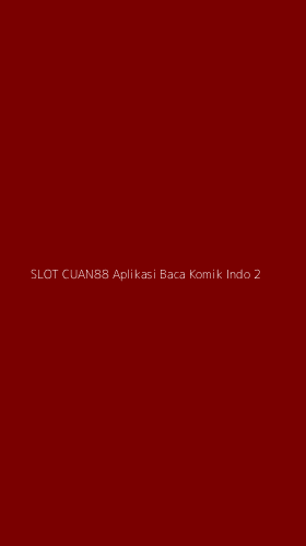Tampilan Antarmuka Aplikasi Slot Cuan88 Aplikasi Baca Komik Indo - 2