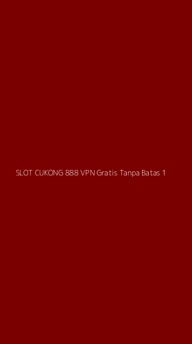 Tampilan Antarmuka Aplikasi Slot Cukong 888 Vpn Gratis Tanpa Batas - 1