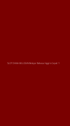 Tampilan Antarmuka Aplikasi Slot Dana 66 Login Belajar Bahasa Inggris Cepat - 1