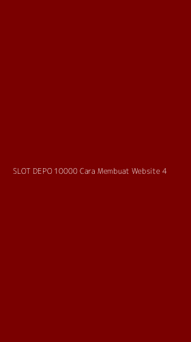 Tampilan Antarmuka Aplikasi Slot Depo 10000 Cara Membuat Website - 4