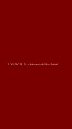 Tampilan Antarmuka Aplikasi Slot Depo Bri Situs Rekomendasi Pilihan Terbaik - 1
