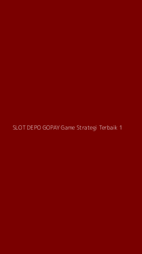 Tampilan Antarmuka Aplikasi Slot Depo Gopay Game Strategi Terbaik - 1