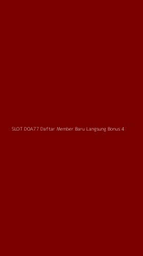 Tampilan Antarmuka Aplikasi Slot Doa77 Daftar Member Baru Langsung Bonus - 4