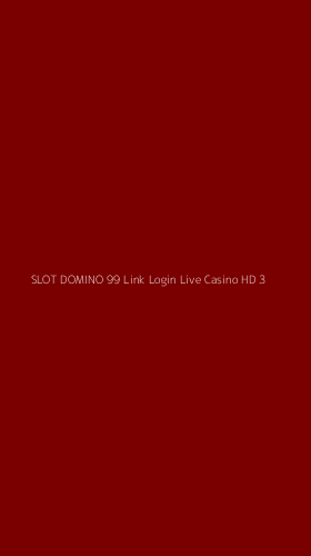 Tampilan Antarmuka Aplikasi Slot Domino 99 Link Login Live Casino Hd - 3