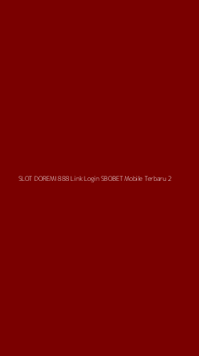 Tampilan Antarmuka Aplikasi Slot Doremi 888 Link Login Sbobet Mobile Terbaru - 2