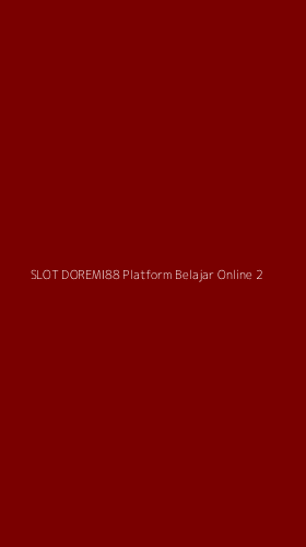 Tampilan Antarmuka Aplikasi Slot Doremi88 Platform Belajar Online - 2