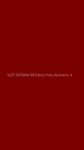 Tampilan Antarmuka Aplikasi Slot Dotmax 99 Editor Foto Aesthetic - 4