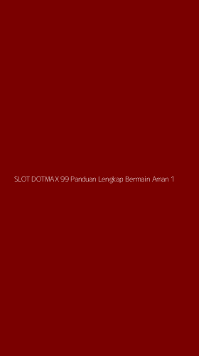 Tampilan Antarmuka Aplikasi Slot Dotmax 99 Panduan Lengkap Bermain Aman - 1