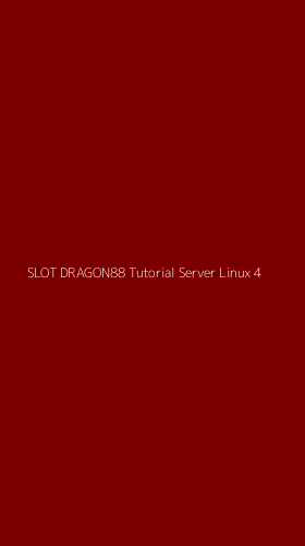 Tampilan Antarmuka Aplikasi Slot Dragon88 Tutorial Server Linux - 4