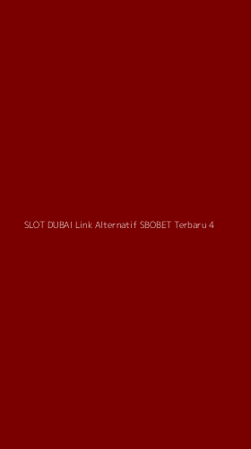 Tampilan Antarmuka Aplikasi Slot Dubai Link Alternatif Sbobet Terbaru - 4