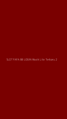 Tampilan Antarmuka Aplikasi Slot Fafa 88 Login Musik Lite Terbaru - 2