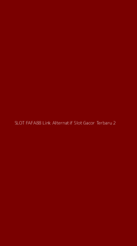 Tampilan Antarmuka Aplikasi Slot Fafa88 Link Alternatif Slot Gacor Terbaru - 2