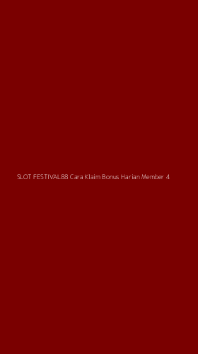 Tampilan Antarmuka Aplikasi Slot Festival88 Cara Klaim Bonus Harian Member - 4