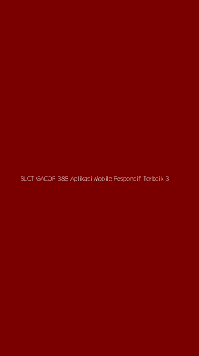 Tampilan Antarmuka Aplikasi Slot Gacor 388 Aplikasi Mobile Responsif Terbaik - 3