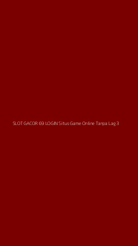 Tampilan Antarmuka Aplikasi Slot Gacor 69 Login Situs Game Online Tanpa Lag - 3