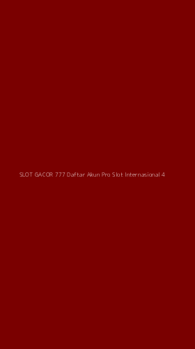 Tampilan Antarmuka Aplikasi Slot Gacor 777 Daftar Akun Pro Slot Internasional - 4