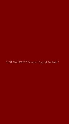 Tampilan Antarmuka Aplikasi Slot Galaxy77 Dompet Digital Terbaik - 1