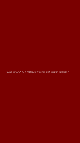 Tampilan Antarmuka Aplikasi Slot Galaxy77 Kumpulan Game Slot Gacor Terbaik - 4